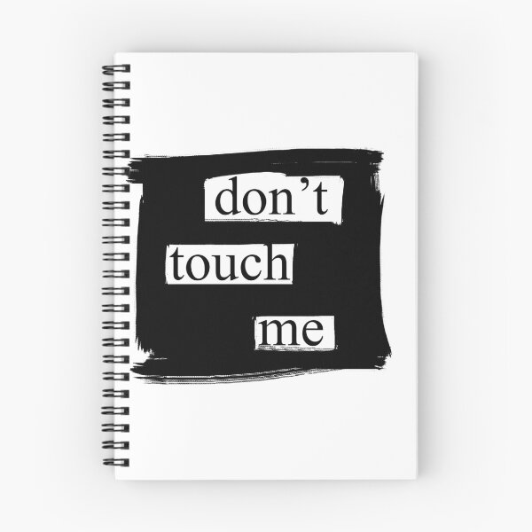 Item preview, Don't Touch Me  designed and sold by dorkspawn.