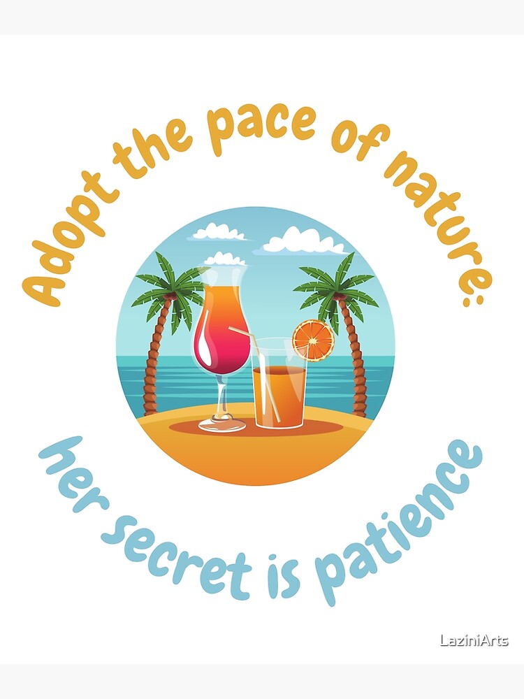 "Adopt the pace of nature her secret is patience, Jamaican rum punch
