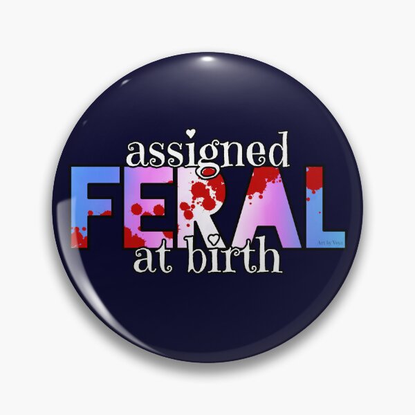 Item preview, Assigned Feral At Birth 2022  designed and sold by Art by Veya.