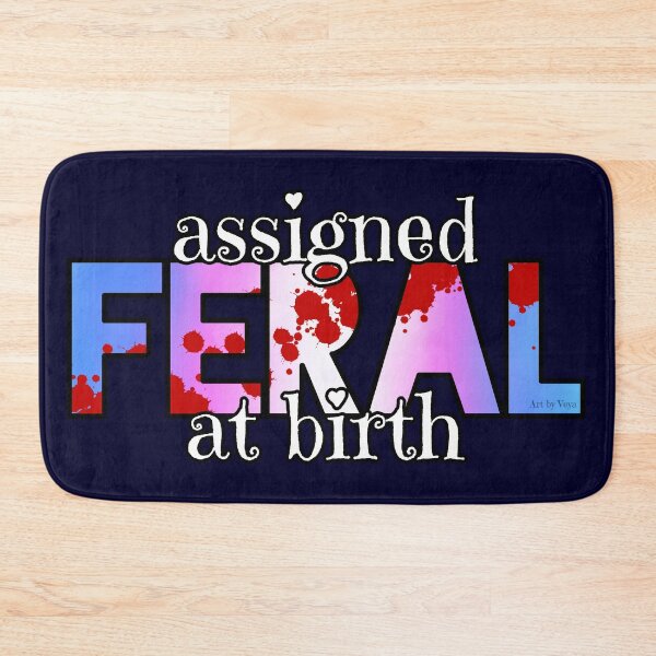 Item preview, Assigned Feral At Birth 2022  designed and sold by Art by Veya.