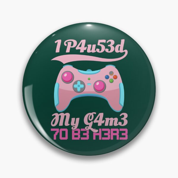 Item preview, I Paused My Game To Be Here Gamer Girl Leetspeak    designed and sold by maniAlchemi.