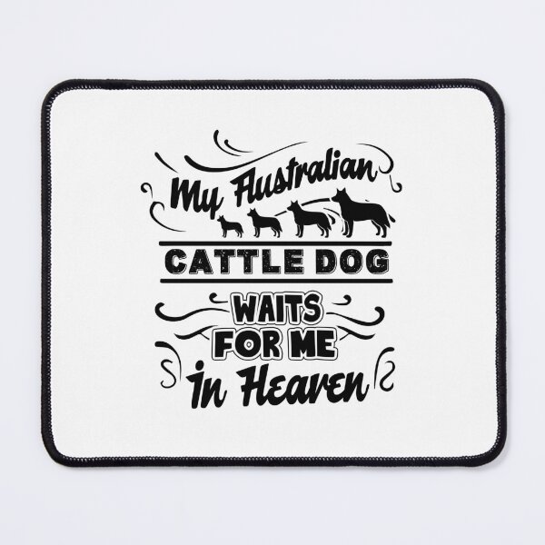 Item preview, My Australian Cattle Dog Waits For Me In Heaven designed and sold by UnknownArtistt.