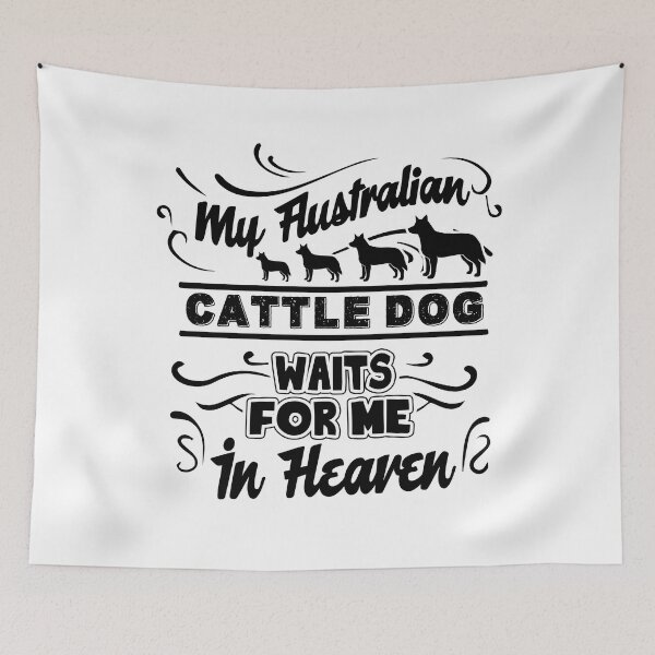 Item preview, My Australian Cattle Dog Waits For Me In Heaven designed and sold by UnknownArtistt.