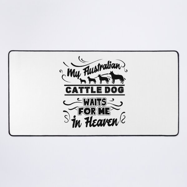 Item preview, My Australian Cattle Dog Waits For Me In Heaven designed and sold by UnknownArtistt.