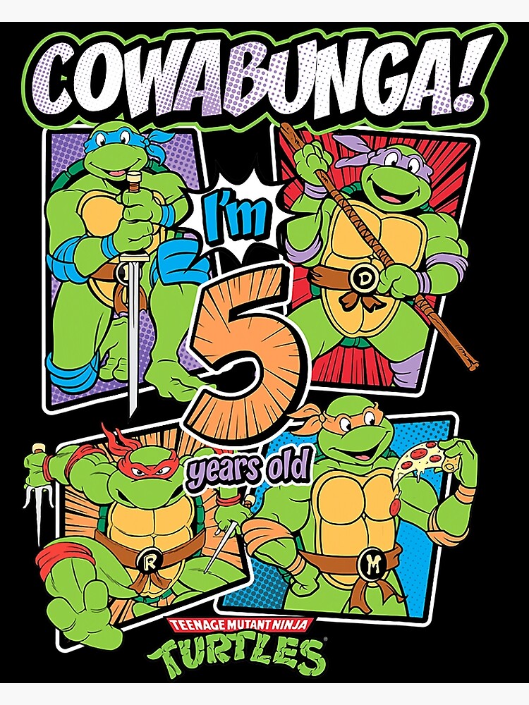 Mademark X Teenage Mutant Ninja Turtles Cowabunga Im 5 Years Old