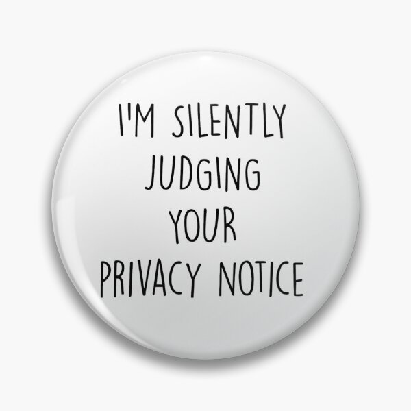 Item preview, I'm silently judging your privacy notice designed and sold by rmgirluk.