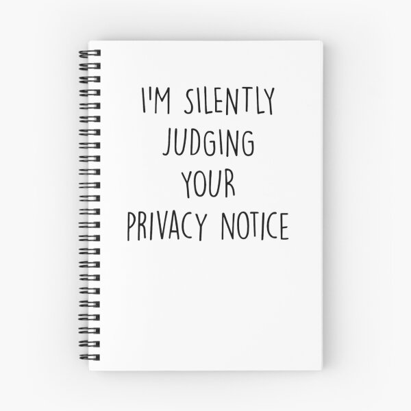 Item preview, I'm silently judging your privacy notice designed and sold by rmgirluk.