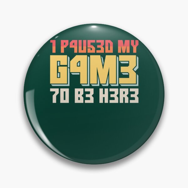 Item preview, I Paused My Game To Be Here Retro Gamer Gift designed and sold by maniAlchemi.