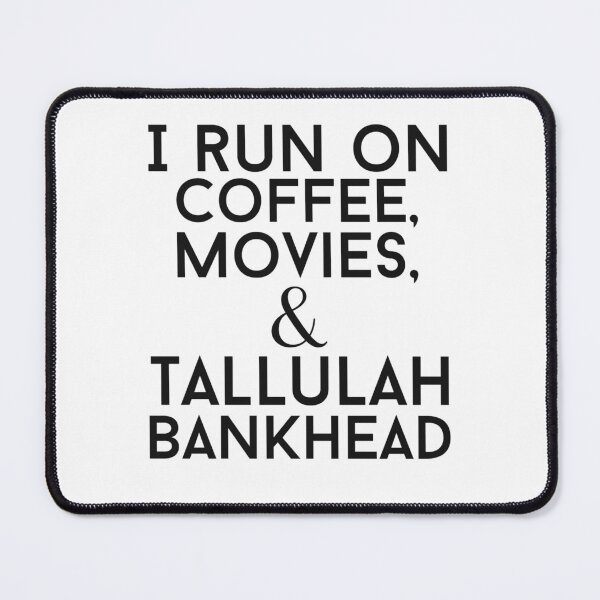 Item preview, I run on coffee, movies and Tallulah Bankhead designed and sold by Arkadina.