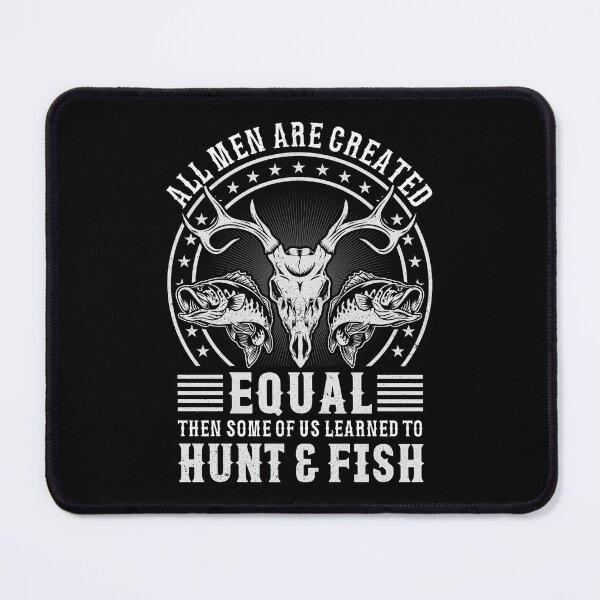Item preview, All men are created equal then some of us learned to hunt and fish designed and sold by FanityPrints.