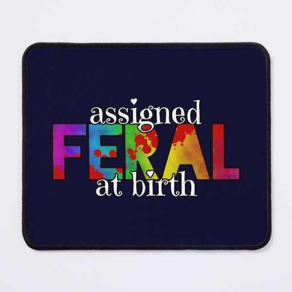 Item preview, Assigned Feral At Birth 2022  designed and sold by Art by Veya.