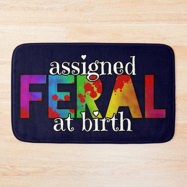 Item preview, Assigned Feral At Birth 2022  designed and sold by Art by Veya.