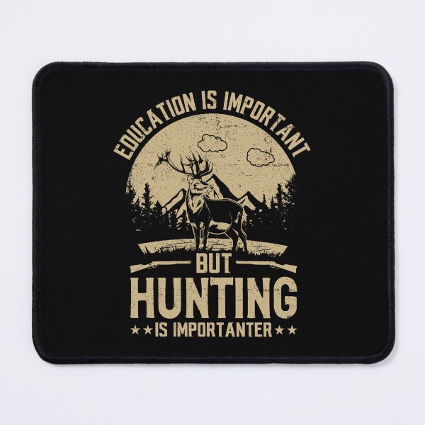 Item preview, Hunting Is Importanter designed and sold by FanityPrints.