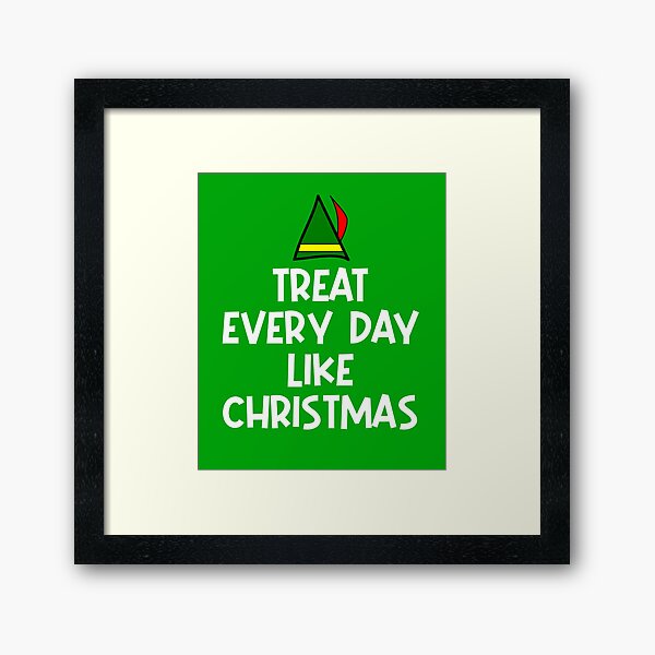 Item preview, Treat Every Day Like Christmas  designed and sold by Christmas-Tees.