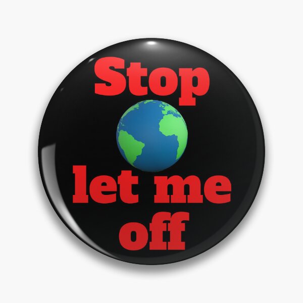 Item preview, Stop the world, let me off designed and sold by hinteo.