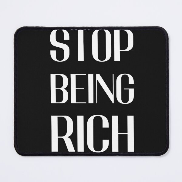 Item preview, stop being rich designed and sold by LU NA.