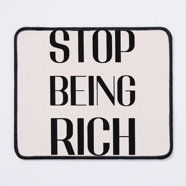 Item preview, stop being rich designed and sold by LU NA.