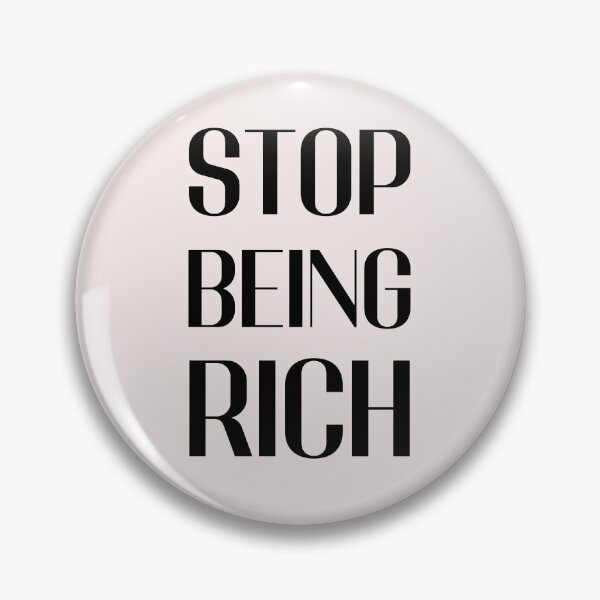 Item preview, stop being rich designed and sold by LU NA.