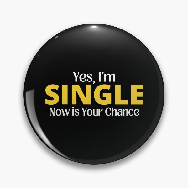 Item preview, yes, I'm Single Now is Your Chance designed and sold by Eriksonshop.