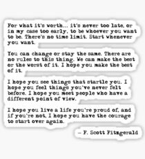 For what it's worth - F Scott Fitzgerald quote Sticker