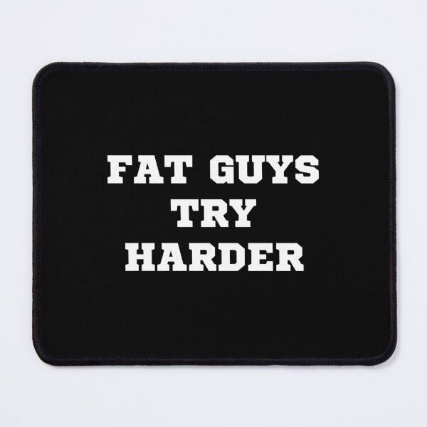 Item preview, Fat Guys Try Harder designed and sold by Eriksonshop.