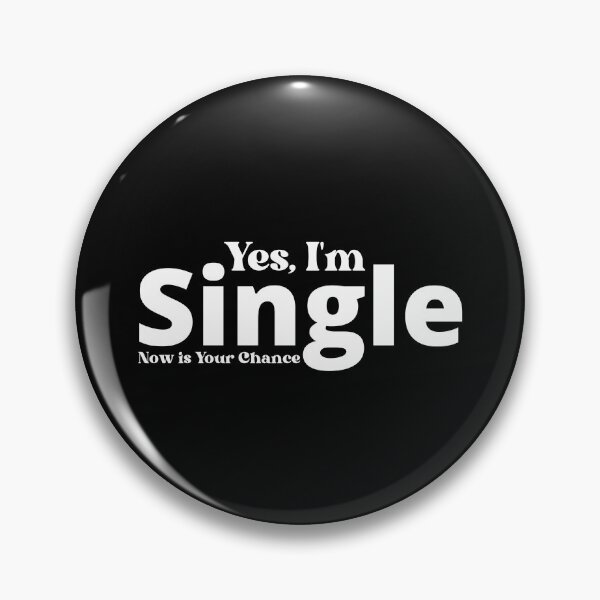 Item preview, yes, I'm Single Now is Your Chance designed and sold by Eriksonshop.