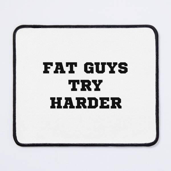 Item preview, Fat Guys Try Harder designed and sold by Eriksonshop.