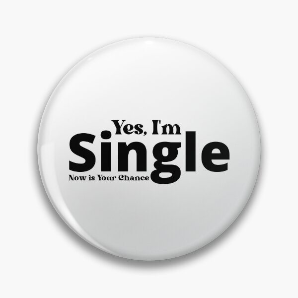 Item preview, yes, I'm Single Now is Your Chance designed and sold by Eriksonshop.