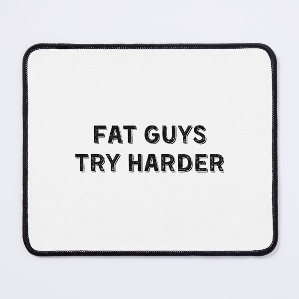 Item preview, Fat Guys Try Harder designed and sold by Eriksonshop.