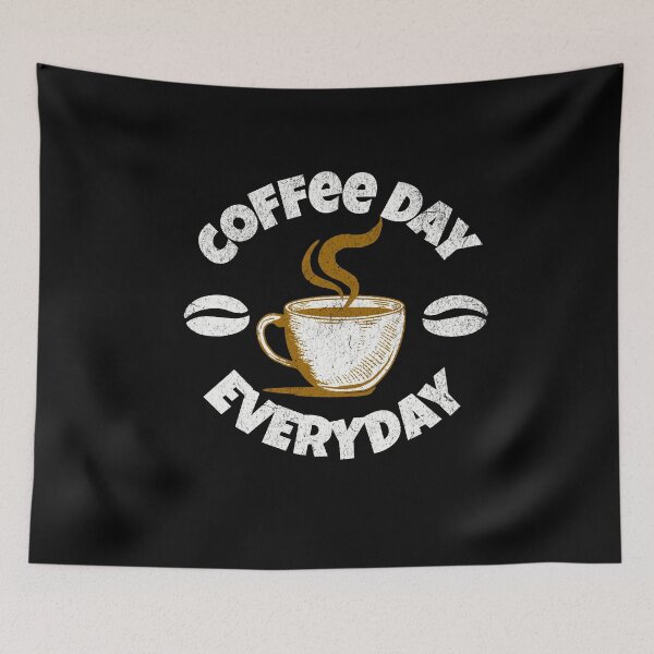 Item preview, Everyday is Coffee Day designed and sold by fra02.