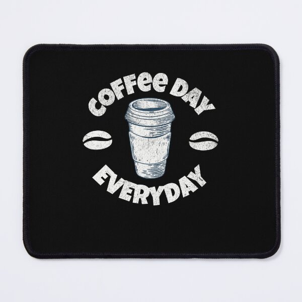 Item preview, Everyday is Coffee Day designed and sold by fra02.