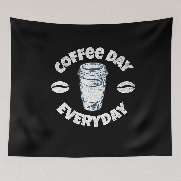 Item preview, Everyday is Coffee Day designed and sold by fra02.
