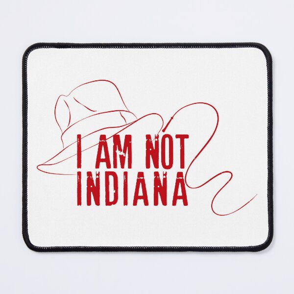 Item preview, I am not Indiana #3 designed and sold by roxyladytron85.
