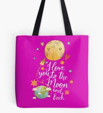 I Love You To The Moon And Back Tote Bag