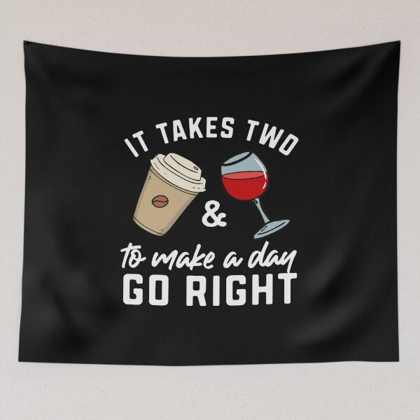 Item preview, Coffee and Wine To Make a Day Go Right Funny For Wine Lovers Drinking Humor Saying  designed and sold by alenaz.