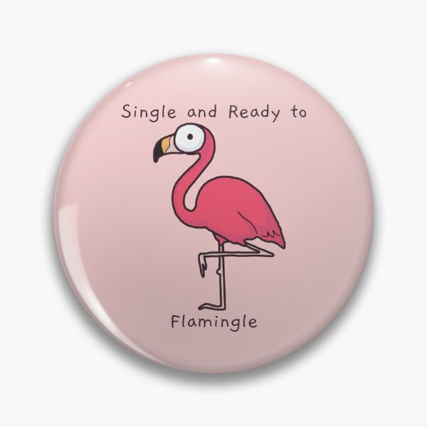 Item preview, Single and Ready to Flamingle - Funny designed and sold by HappyDoodlen.