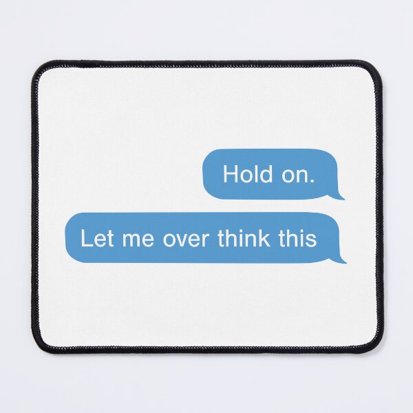 Item preview, Hang on. Let me overthink this designed and sold by westandgeneral.