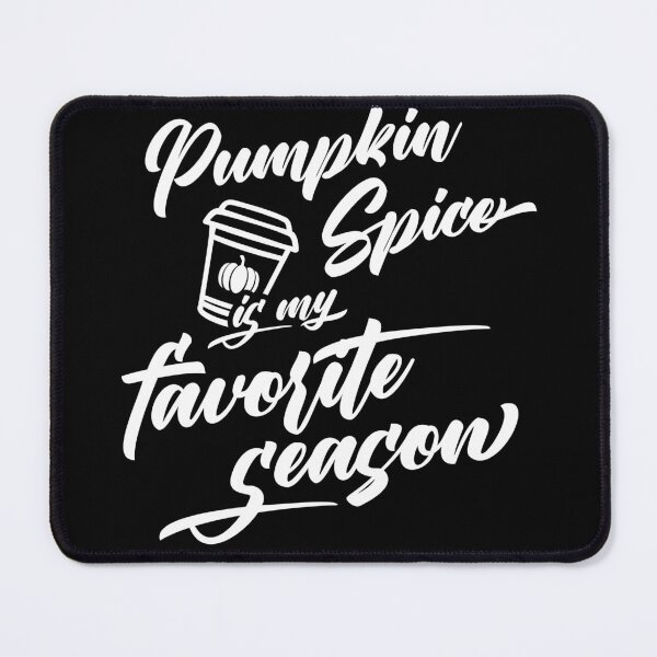 Item preview, Pumpkin spice is my favorite season designed and sold by Sunset Design.