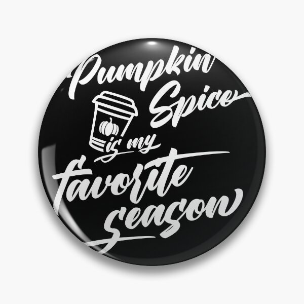 Item preview, Pumpkin spice is my favorite season designed and sold by Sunset Design.