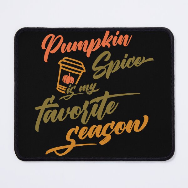 Item preview, Pumpkin spice is my favorite season designed and sold by Sunset Design.