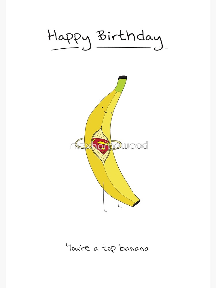 Carte De Vœux Carte D Anniversaire Banane Par Maxhornewood Redbubble