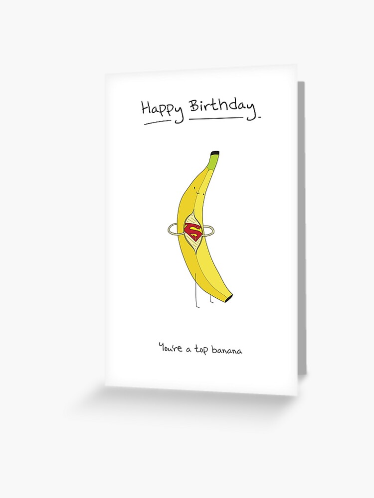 Birthday Card Banana Greeting Card For Sale By Maxhornewood Redbubble