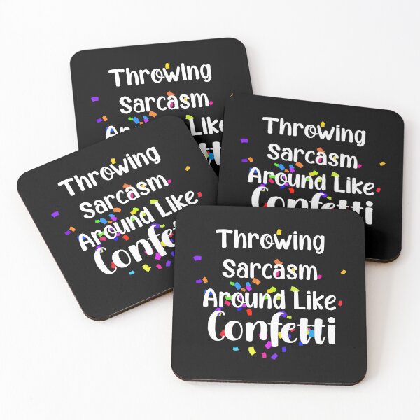 Item preview, Throwing Sarcasm Around Like Confetti designed and sold by JMDesignHouse.