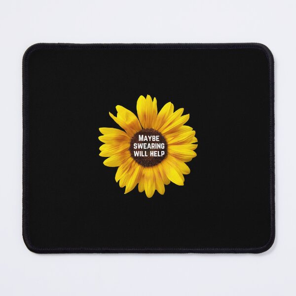 Item preview, Maybe swearing will help, Sunflower, Funny Saying, Willow Days designed and sold by avit1.