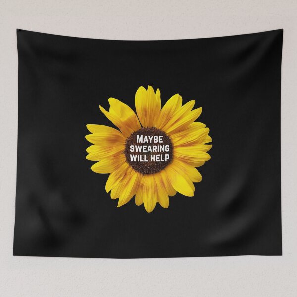 Item preview, Maybe swearing will help, Sunflower, Funny Saying, Willow Days designed and sold by avit1.