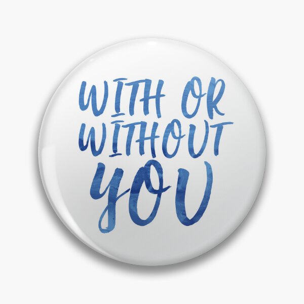 Item preview, With Or Without You designed and sold by RafaTakami.