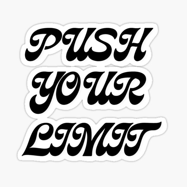 Push Your Limits Sticker For Sale By Maz Services Redbubble 9157