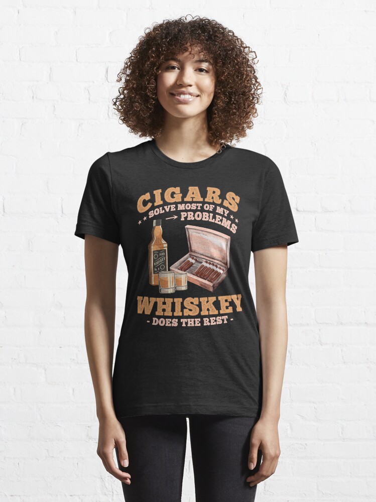 Funny Cigar Sayings for Whiskey and Cigars Lovers Essential T Shirt for Sale by grinta2021 Redbubble