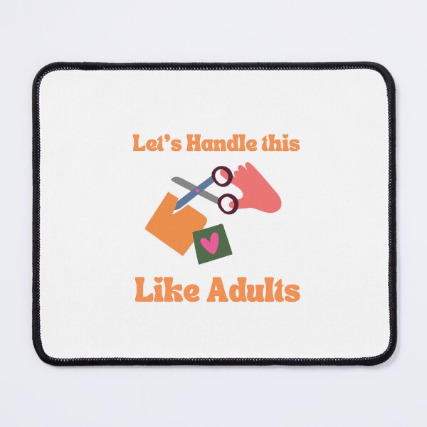 Item preview, Let's Handle this Like Adults designed and sold by ClariseDesigns.