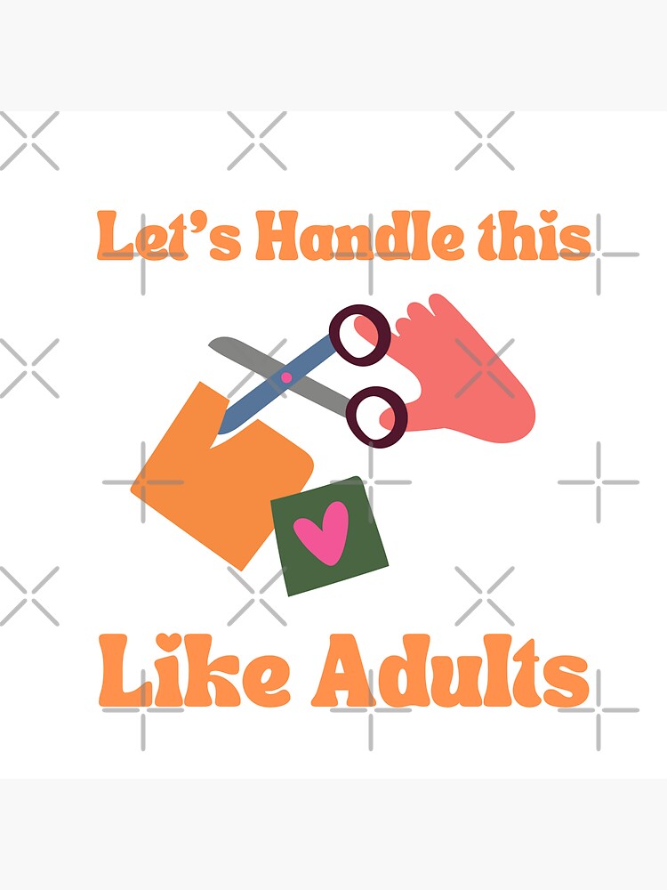 Let's Handle This Like Adults sticker